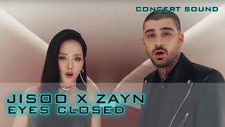 Download lagu 🔈JISOO X ZAYN - 'EYES CLOSED'  🎧 #CONCERT_SOUND mp3