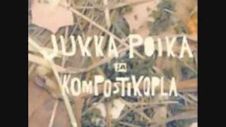 Jukka poika &amp; Kompostikopla - Nätti