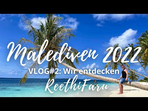 Maldives VLOG#2: We discover Reethi Faru