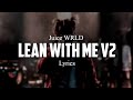 Juice WRLD Lean With Me V2 Lyrics Unreleased