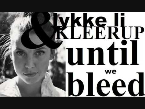 Lykke Li & Kleerup - Until we bleed