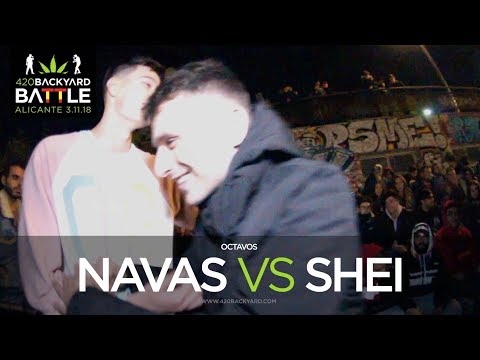 NAVAS vs SHEI Octavos Alicante 2018. 420 Backyard Battle