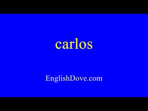 How to pronounce carlos in American English