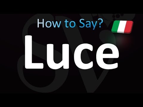 How to Pronounce Luce (Italian)