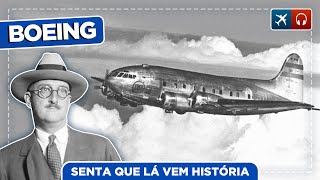 A História da Boeing | Parte 1| EP. 495