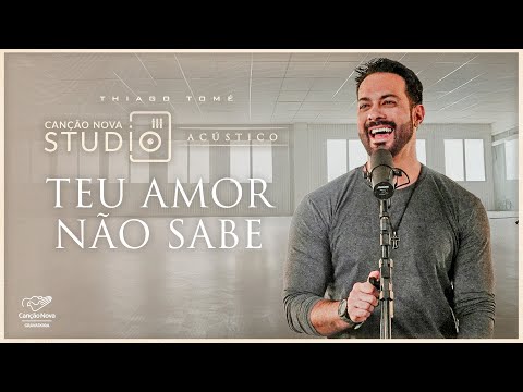 Teu Amor Não Sabe I Studio Canção Nova | Acústico Thiago Tomé