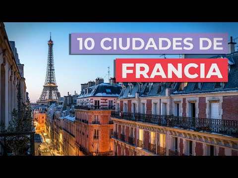 10 Ciudades de Francia 🇫🇷 | Imprescindibles
