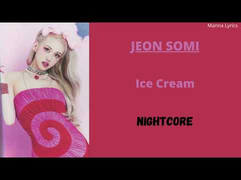 Ice Cream ~ JEON SOMI (Nightcore)