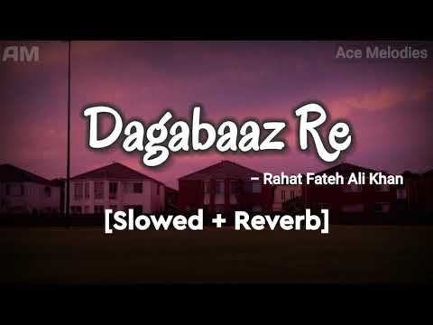 Dagabaaz Re - Rahat Fateh Ali Khan | [Slowed + Reverb] | Salman Khan | Ace Melodies
