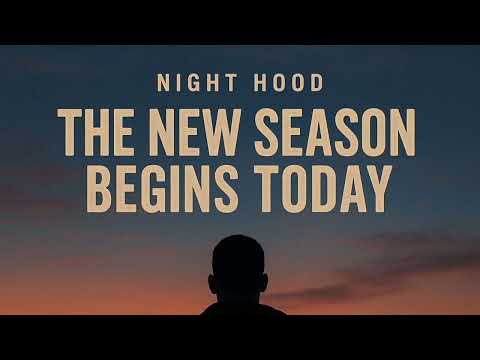 NIGHT HOOD - THE NEW SEASON BEGINS TODAY (Official Audio)