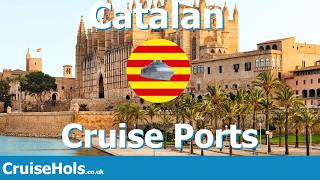 Catalonia Cruise Ports | CruiseHols Catalan Cruise Ports Guide
