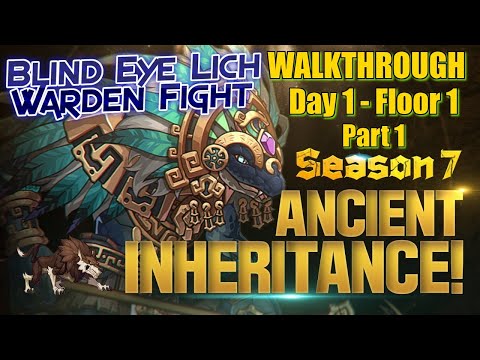 Ancient Inheritance Season 7 Day 1 Floor 1 Walkthough with Warden fight E7 AI Blind Eye Lich Epic 7