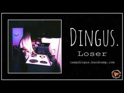 Dingus. - Loser