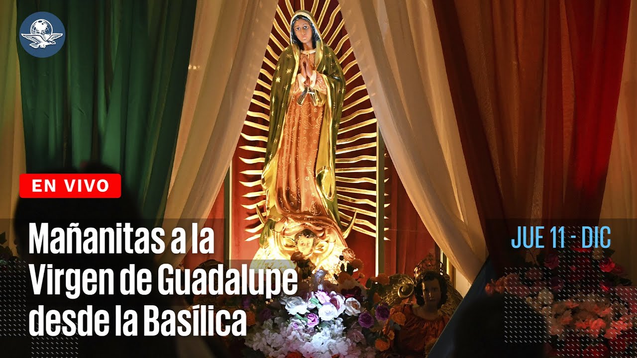 Mañanitas a la Virgen de Guadalupe desde la Basílica || EN VIVO