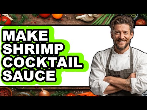 How to Make Shrimp Cocktail Sauce - Full Guide