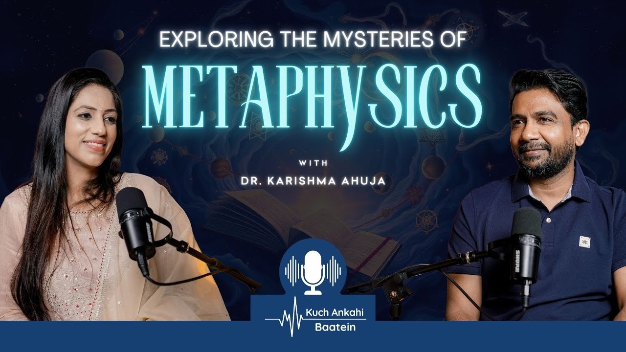 Exploring the Mysteries of Metaphysics with @DrKarishmaAhuja  | Bharat M Jain | Episode KAB019