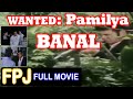 WANTED Pamilya BANAL Fernando Poe Jr