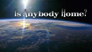 Is Anybody Home?