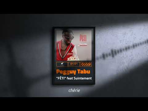 Pegguy Tabu - Féti feat Suintement (Lyrics Vidéo)