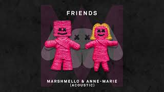 Marshmello &amp; Anne-Marie - FRIENDS (Official Acoustic)
