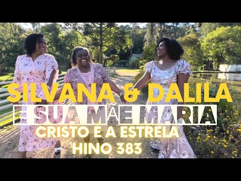 Cristo é a Estrela hino 383 Silvana e Dalila com sua mãe Maria Souza