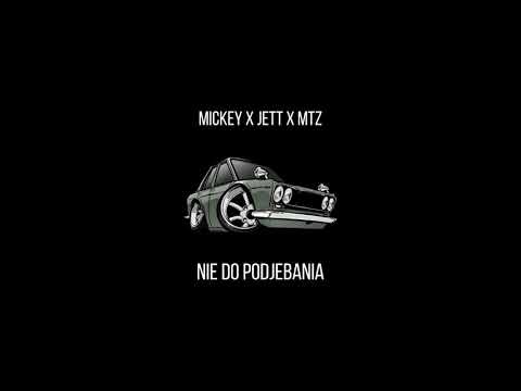 Mickey x jett x MtZ - Nie do podjebania