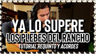 YA LO SUPERE - Los Plebes del Rancho de Ariel Camacho - Tutorial - REQUINTO - ACORDES - Guitarra