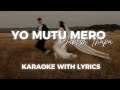 Yo Mutu Mero Yabesh Thapa Karaoke With Lyrics