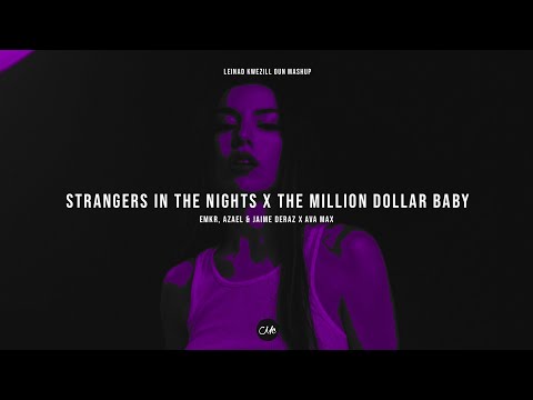 EMKR, Azael & Jaime Deraz x Ava Max - Strangers In The Nights x Million Dollar Baby (LKO Mashup)