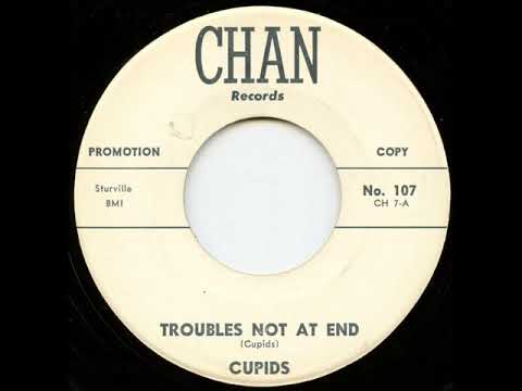 Cupids  - Troubles Not At End
