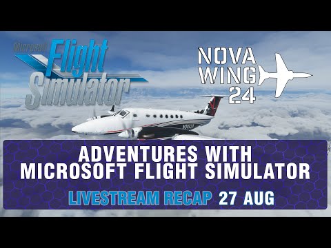 Adventures With Microsoft Flight Simulator! - Livestream Recap 200827