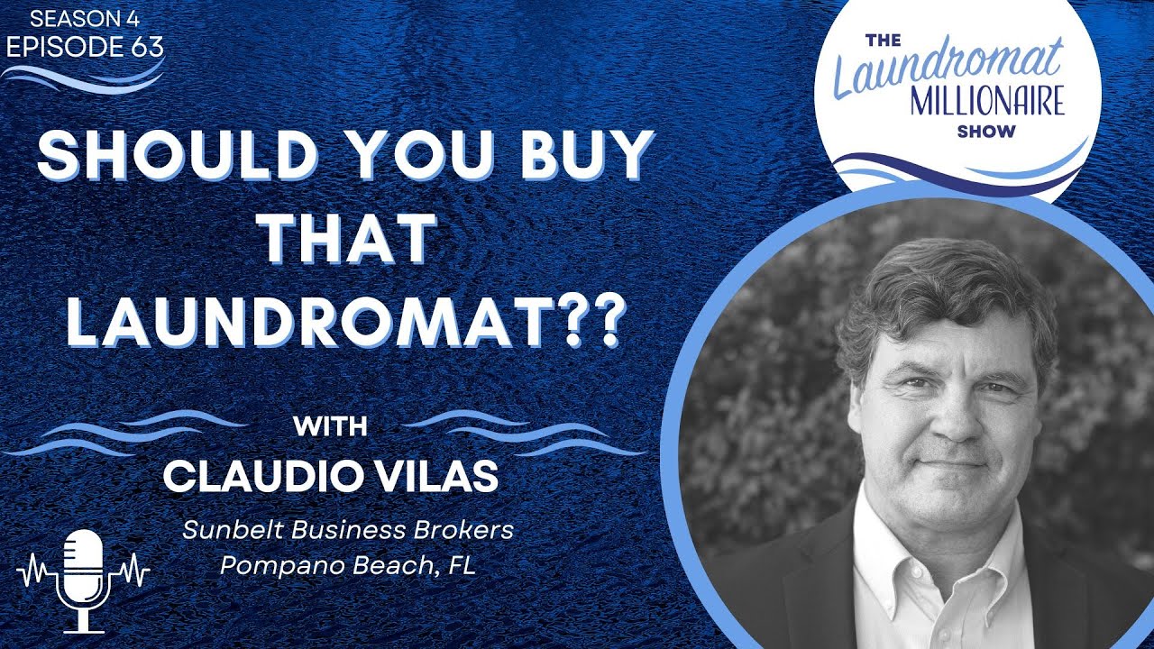 Should You Buy That Laundromat? with Claudio Vilas