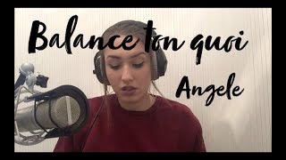 Balance ton quoi - Angele (cover Lisa Pariente)