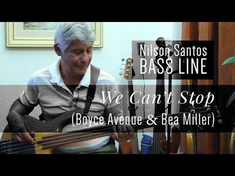 Nilson Santos - Bass Line - We Can't Stop (Boyce Avenue & Bea Miller)