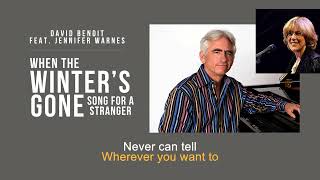 When the Winter's Gone | David Benoit feat. Jennifer Warnes | Song and Lyrics