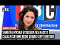 Sangita Myska eviscerates racist caller saying Rishi Sunak isn't British | LBC