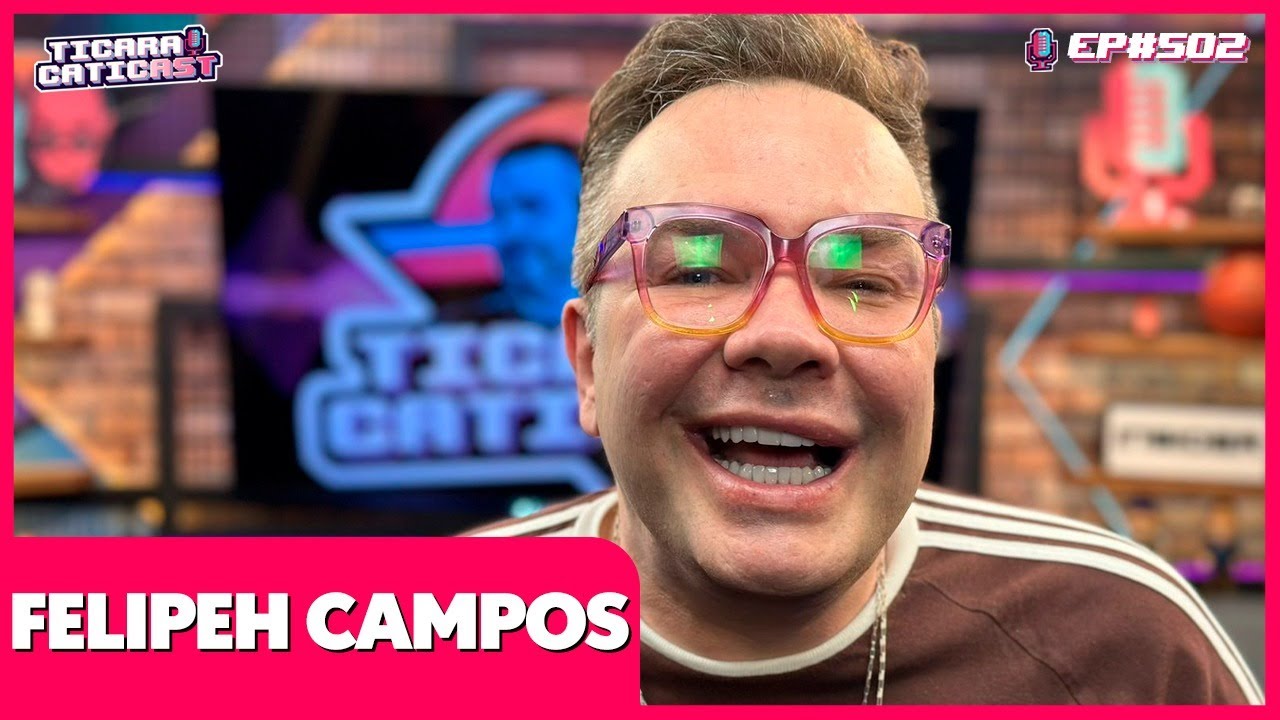 FELIPEH CAMPOS (CASO DEOLANE E GUSTTAVO LIMA) - TICARACATICAST | EP 502
