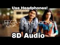 EEGA Nene Nani Ne 8D Audio