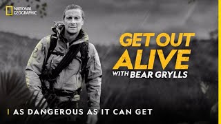 As Dangerous As It Can Get | Get Out Alive With Bear Grylls | 26th Sep  7 PM | National Geographic