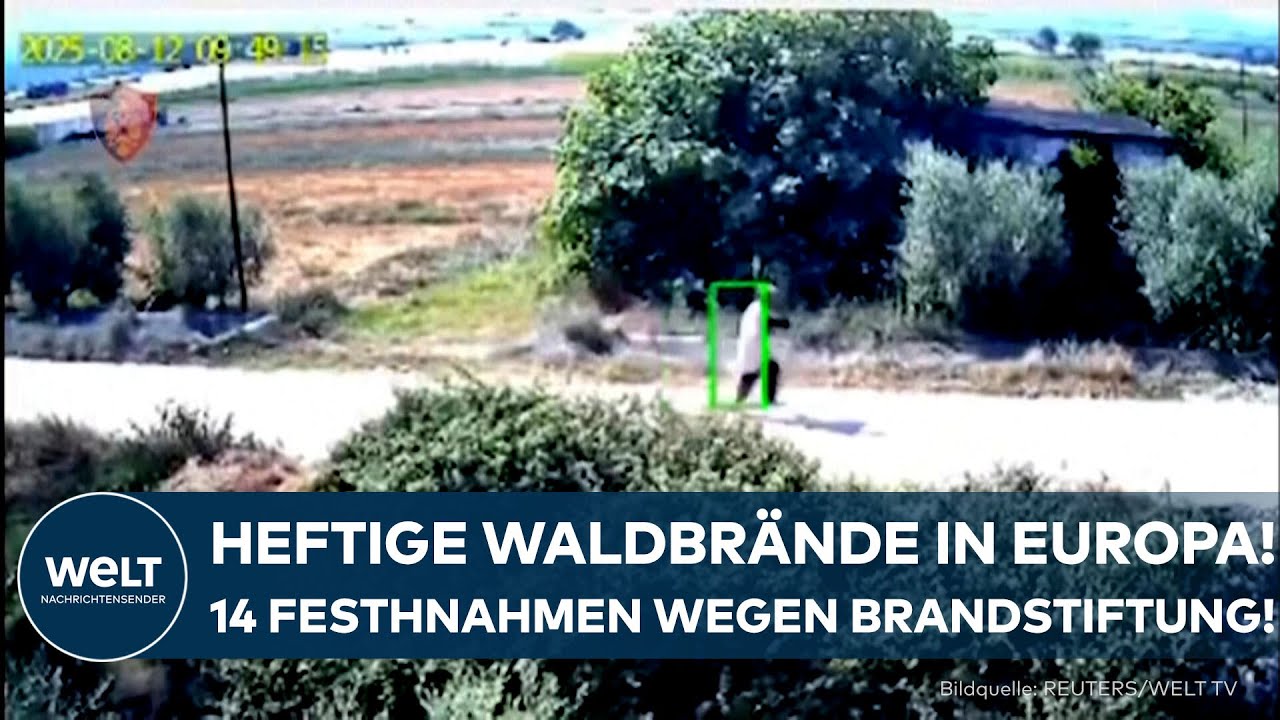 SÜDEUROPA IN FLAMMEN: Heftige Waldbrände! Behörden nehmen mutmaßliche Brandstifter fest!