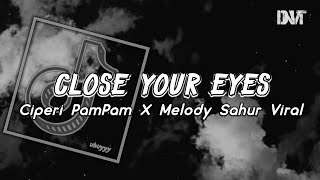 Download lagu DJ VIRAL COMEBACK CLOSE YOUR EYES X MELODY SAHUR VIRAL TIKTOK mp3 Download lagu DJ VIRAL COMEBACK CLOSE YOUR EYES X MELODY SAHUR VIRAL TIKTOK mp3