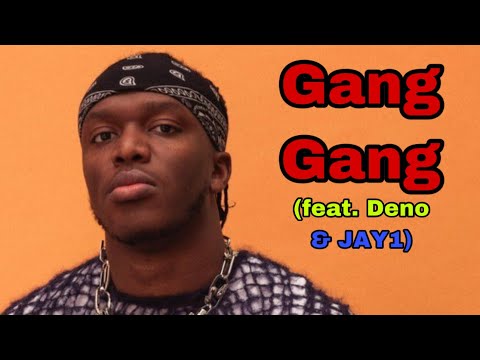 KSI - Gang Gang (feat. Deno & JAY1)