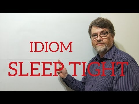 English Tutor Nick P Idioms (235) Sleep Tight