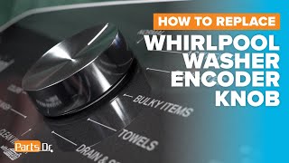 Replace Encoder Knob part # W11662669 on your Whirlpool Washer Dryer