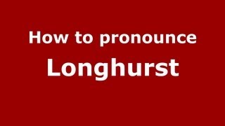 How to pronounce Longhurst
