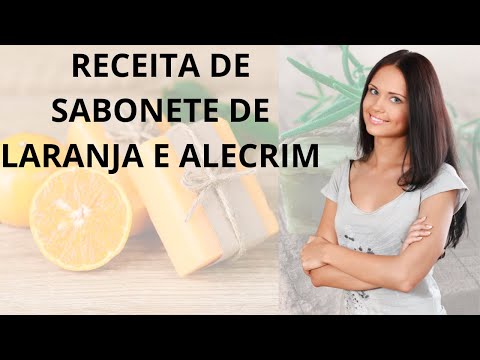 Receita de Sabonete de Laranja e Alecrim