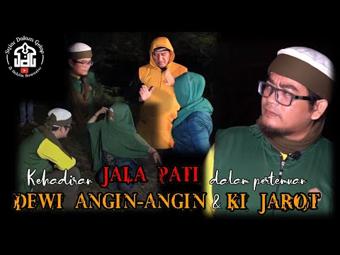 PART 1 | Kehadiran JALA PATI Dalam Pertemuan Dewi Angin-angin & Ki Jarot | Syiar Dalam Gelap