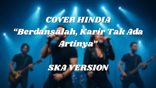 Download lagu COVER HINDIA 'Berdansalah, Karir Tak Ada Artinya' SKA VERSION mp3 Download lagu COVER HINDIA 'Berdansalah, Karir Tak Ada Artinya' SKA VERSION mp3