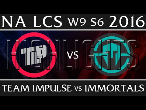 Team Impulse vs Immortals Highlights | NA LCS Week 9 Day 2 Spring 2016 S6 | TIP vs IMT