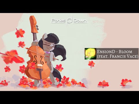 EnsionD - Bloom (feat. Francis Vace) [Chill House]
